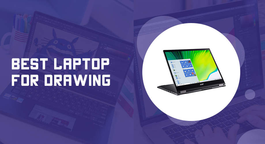 (Top5) Best Laptop for Drawing and Animation Artists - 2021 Top Picks